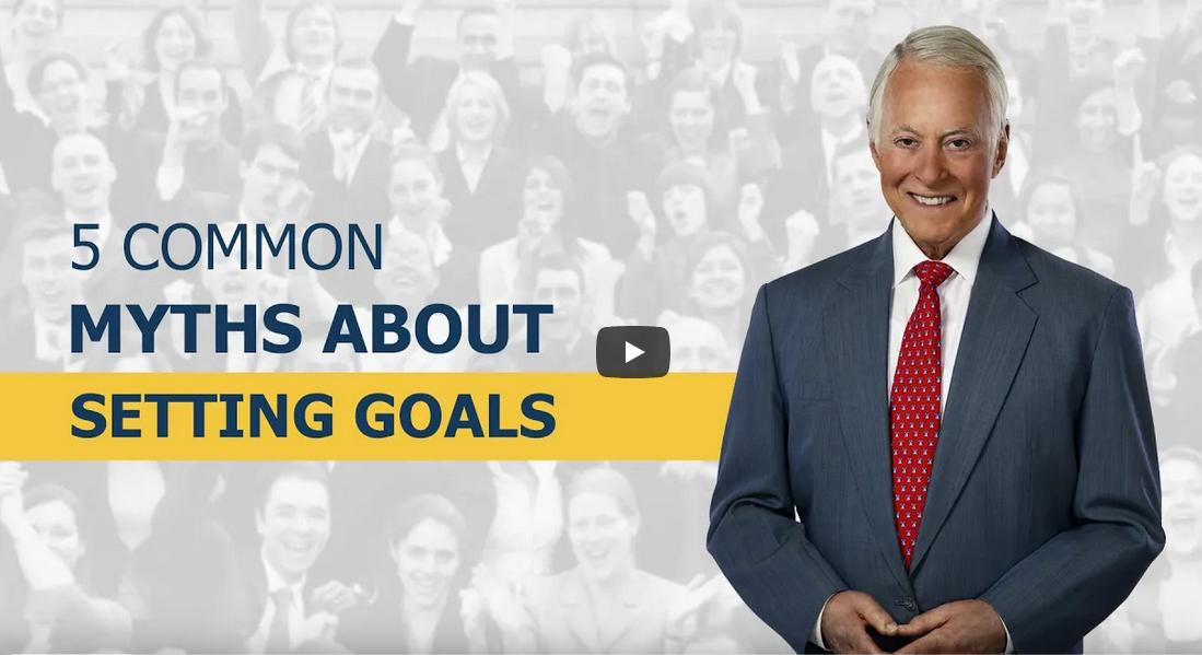 Brian Tracy: 5 Common Myths About Setting Goals